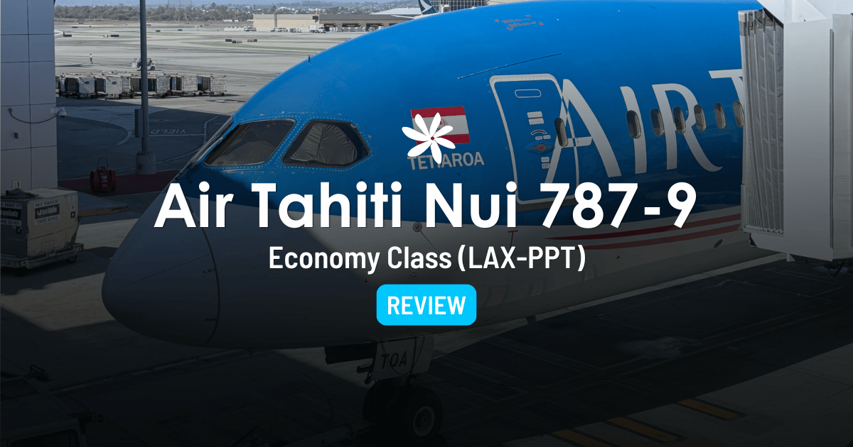 Air Tahiti Nui 787-9 Economy Class Review: LAX to Papeete