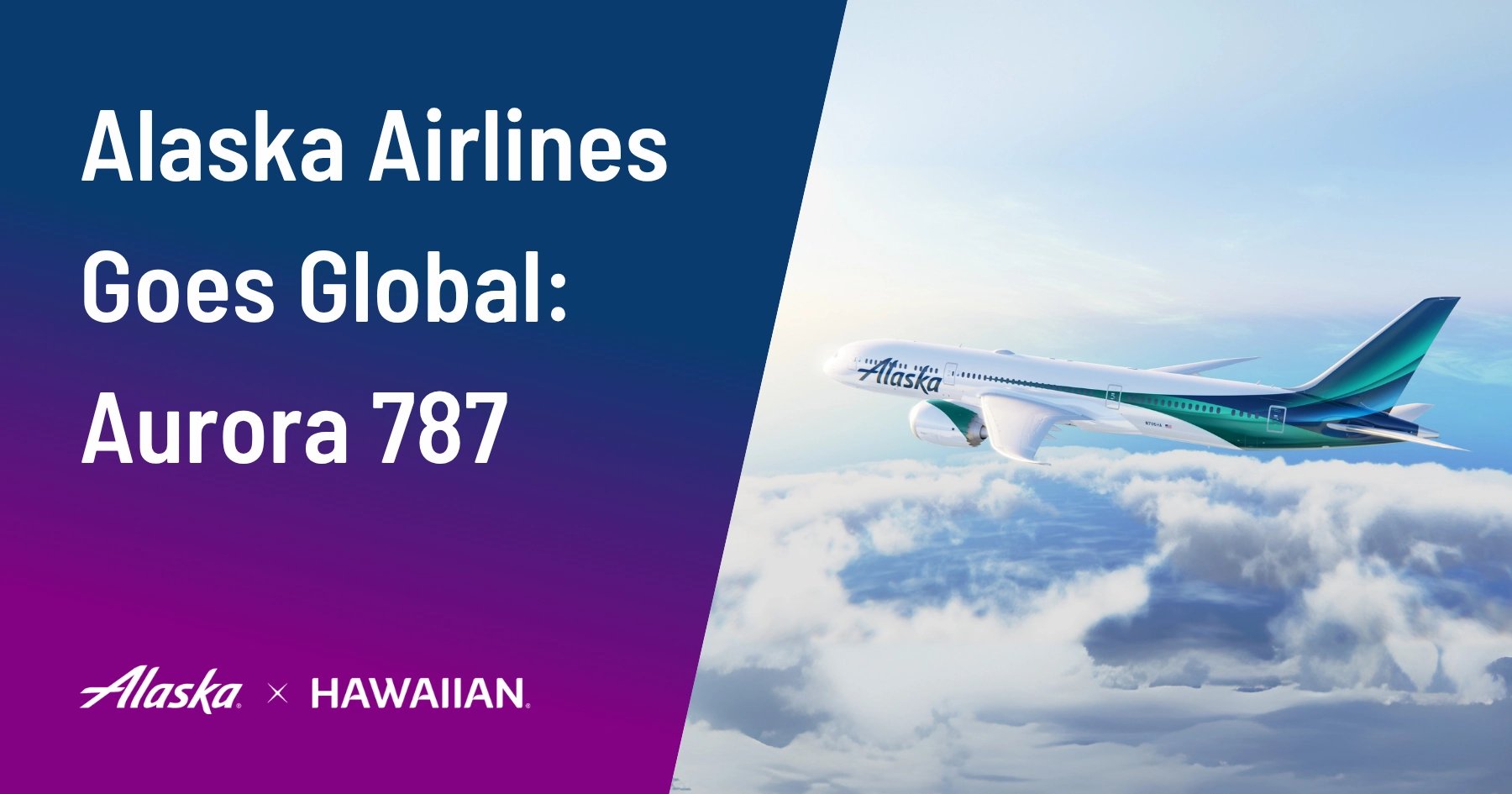 Alaska Airlines Goes Global: Guide to the New 787, 'Aurora' Livery & Long-Haul Flights