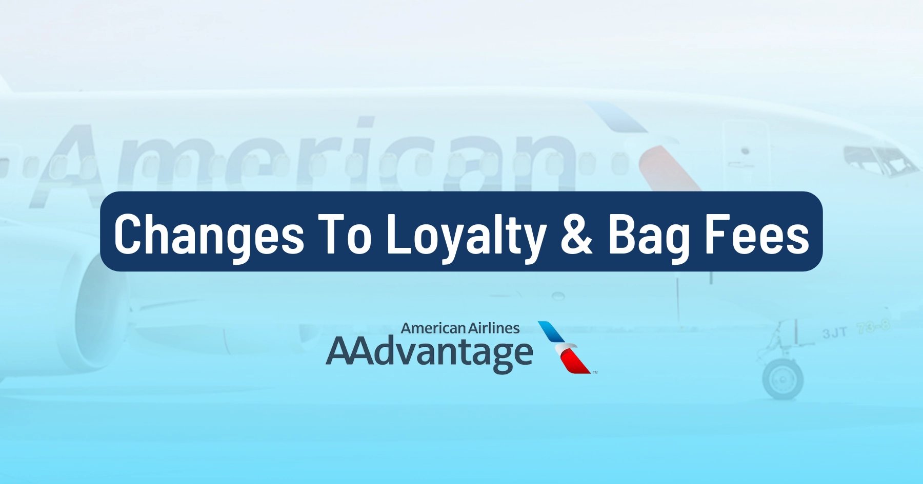 American Airlines Makes Changes to Bag Fees, Loyalty Program, and It's Not All Roses