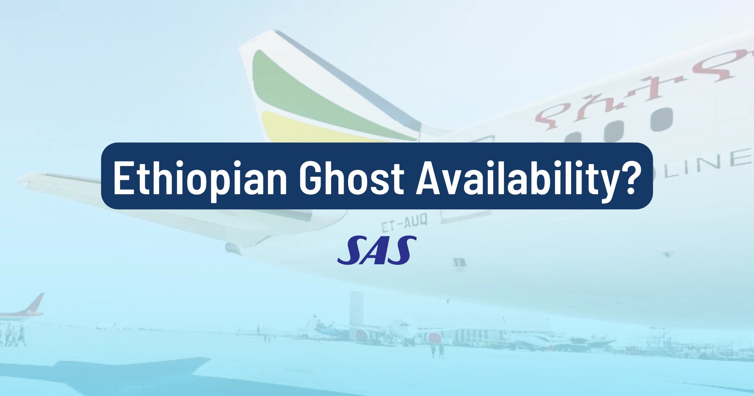 SAS EuroBonus And Ethiopian Airlines Ghost Availability