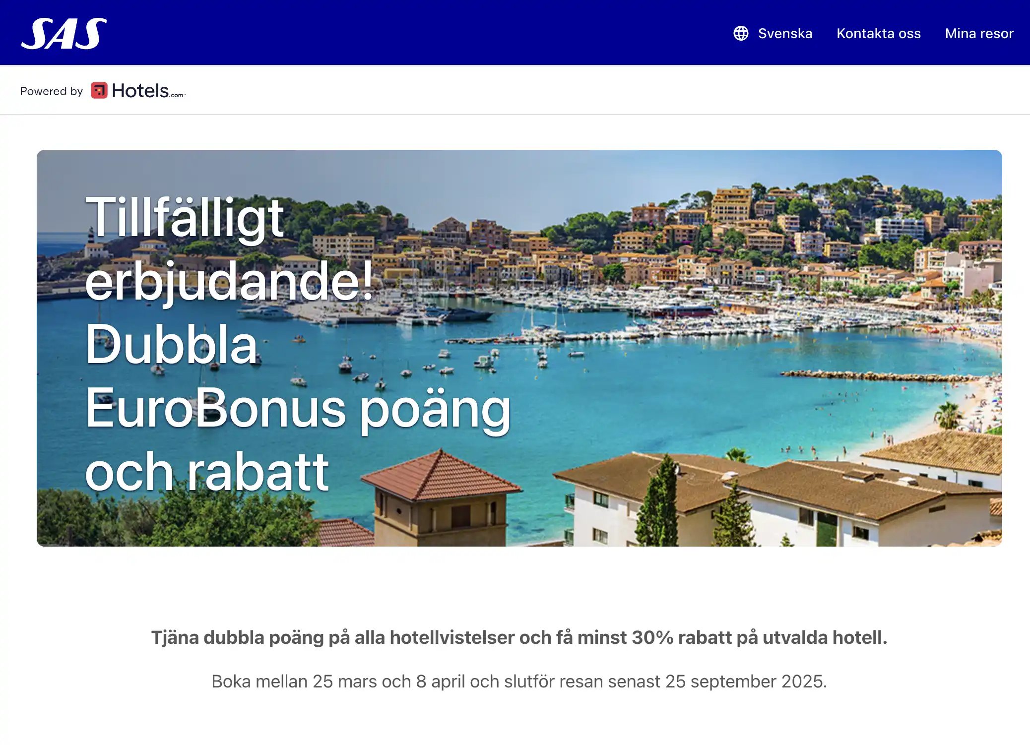 Earn double points on all hotel stays and get at least 30% off selected hotels.