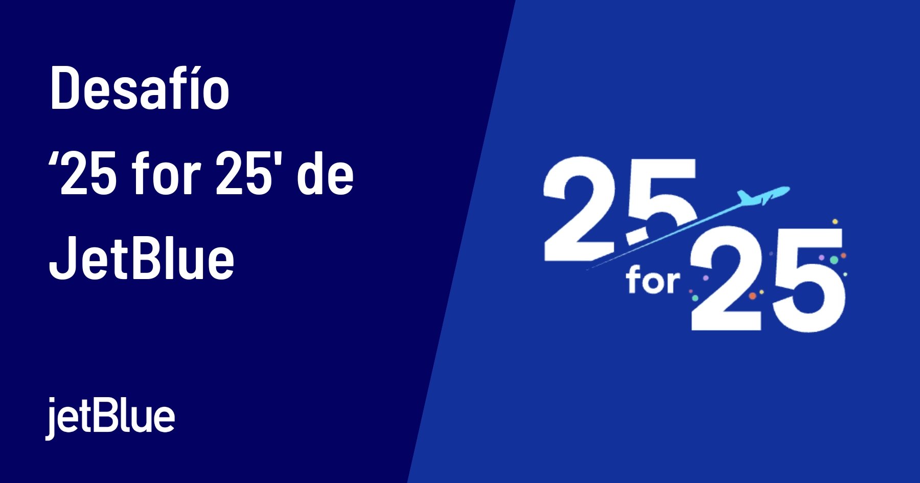El Desafío '25 for 25' de JetBlue: Cómo Ganar 25 Años de Estatus Mosaic (Estrategia y Herramienta)