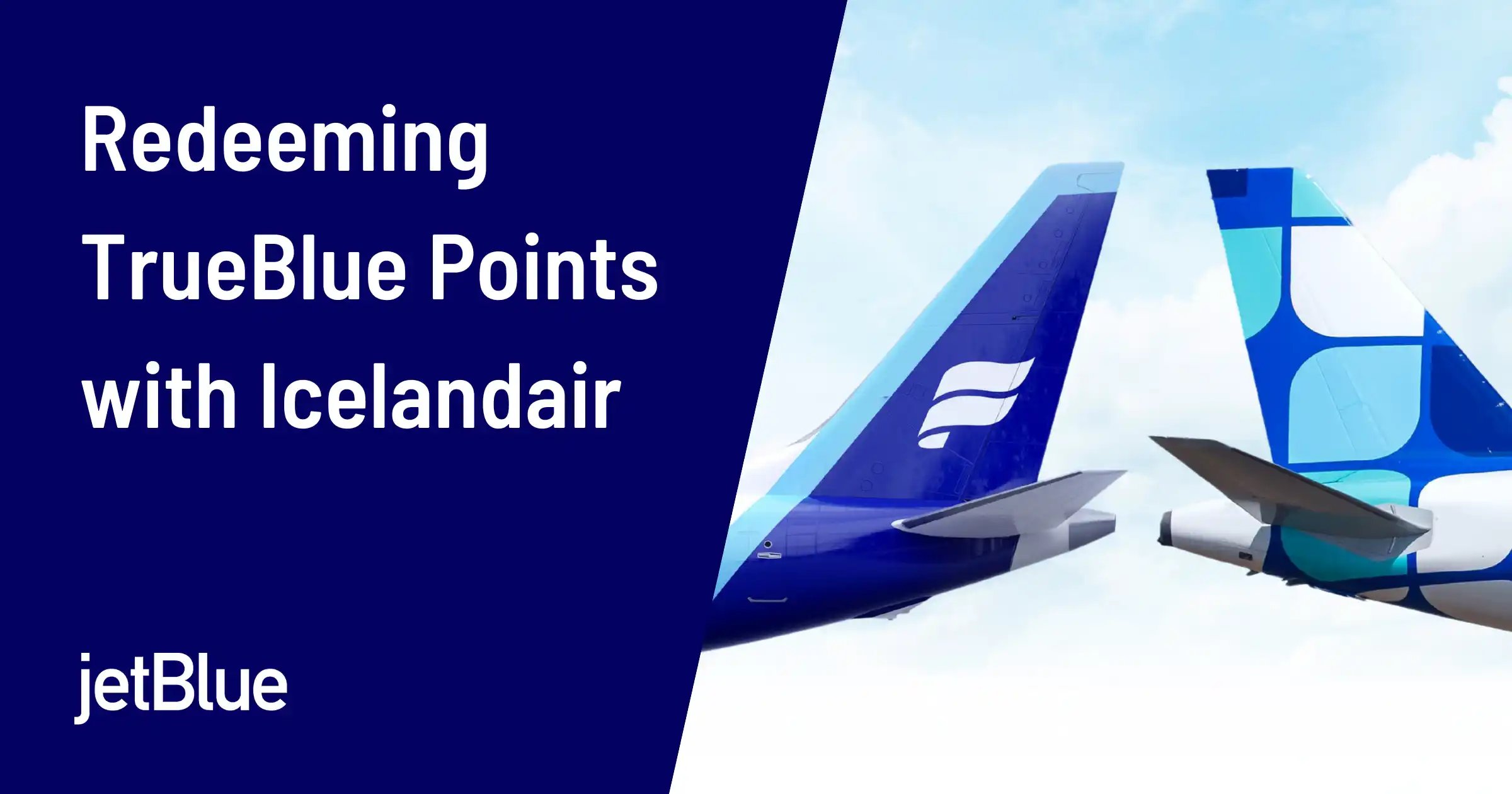 How To Use JetBlue TrueBlue Points on Icelandair Flights (Routes & Award Chart)