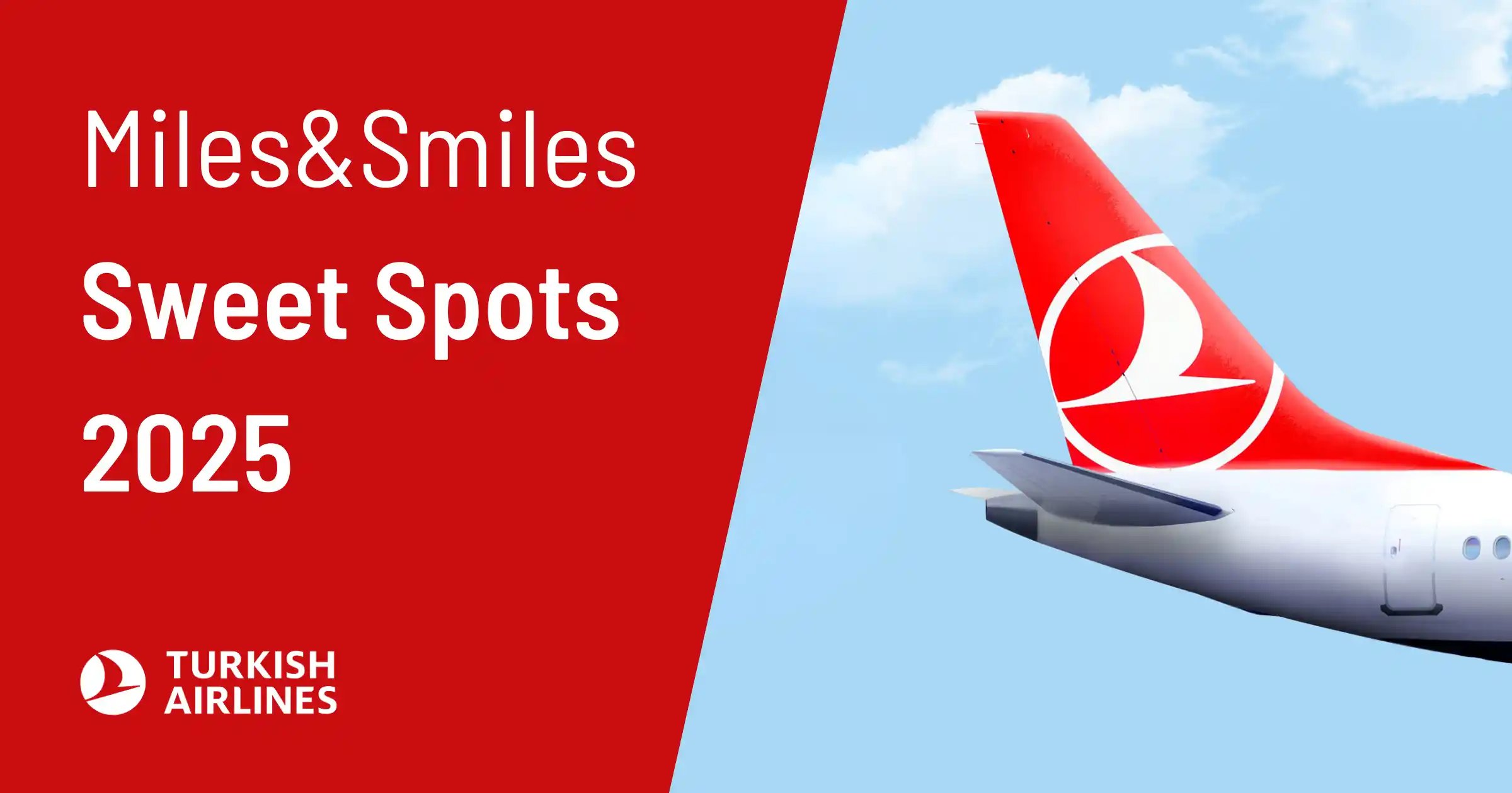 Cover image for Turkish Airlines Miles&Smiles Sweet Spots (2025)