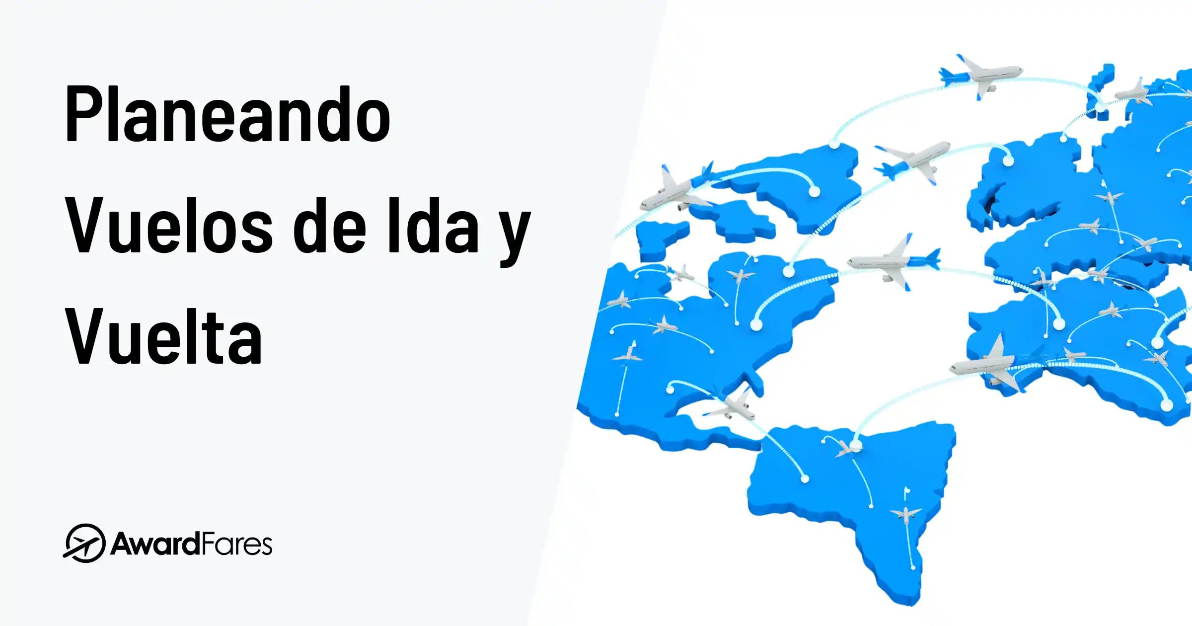 Cómo Reservar Vuelos de Ida y Vuelta con Millas como un Experto