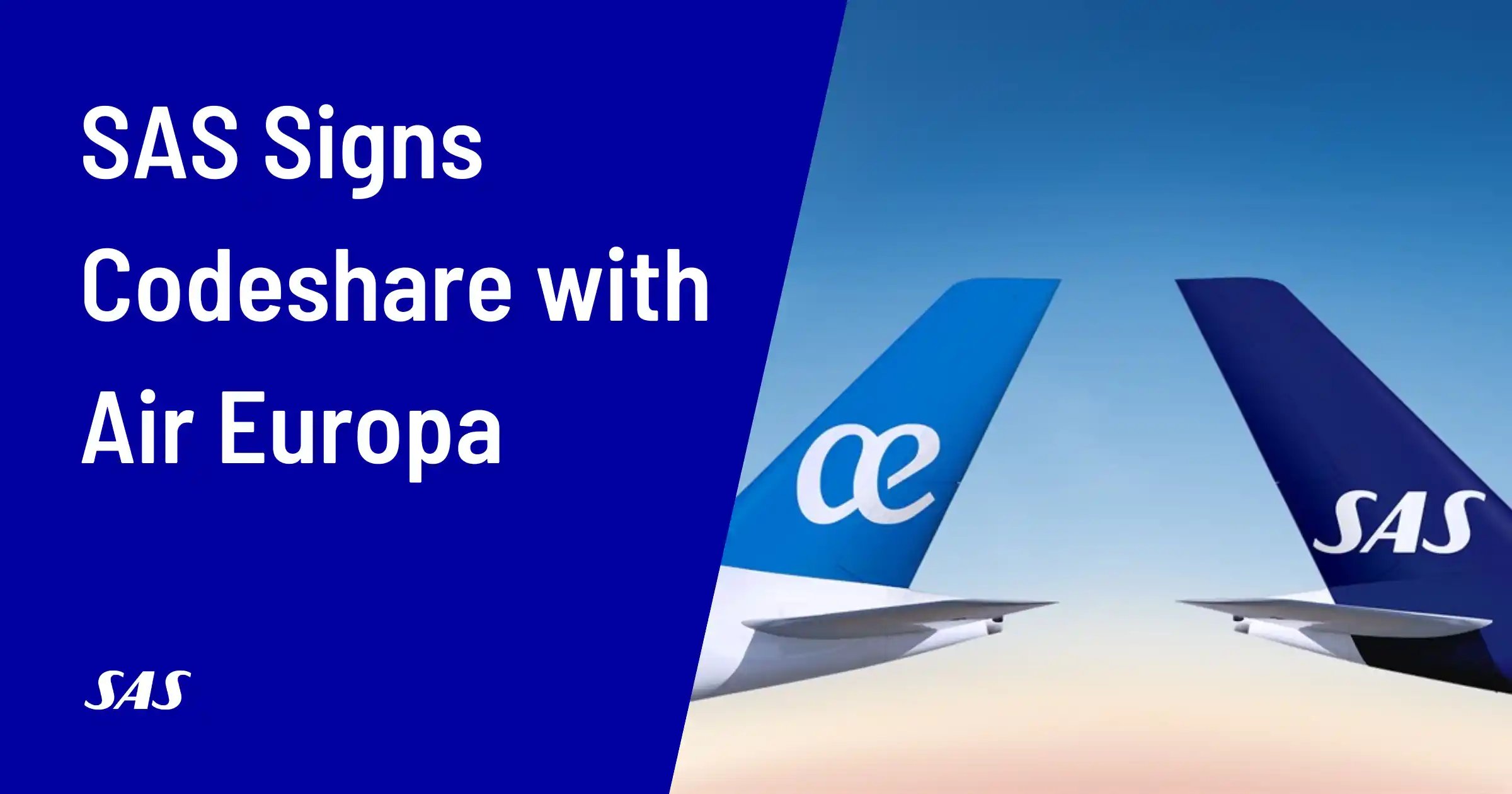 SAS and Air Europa Announce New Codeshare Agreement