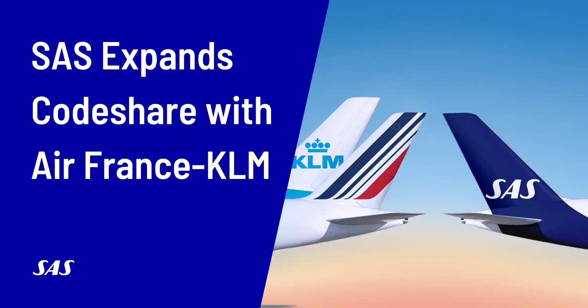 SAS and Air France-KLM Expand Codeshare Partnership: New Routes to Brazil, South Africa, and Asia