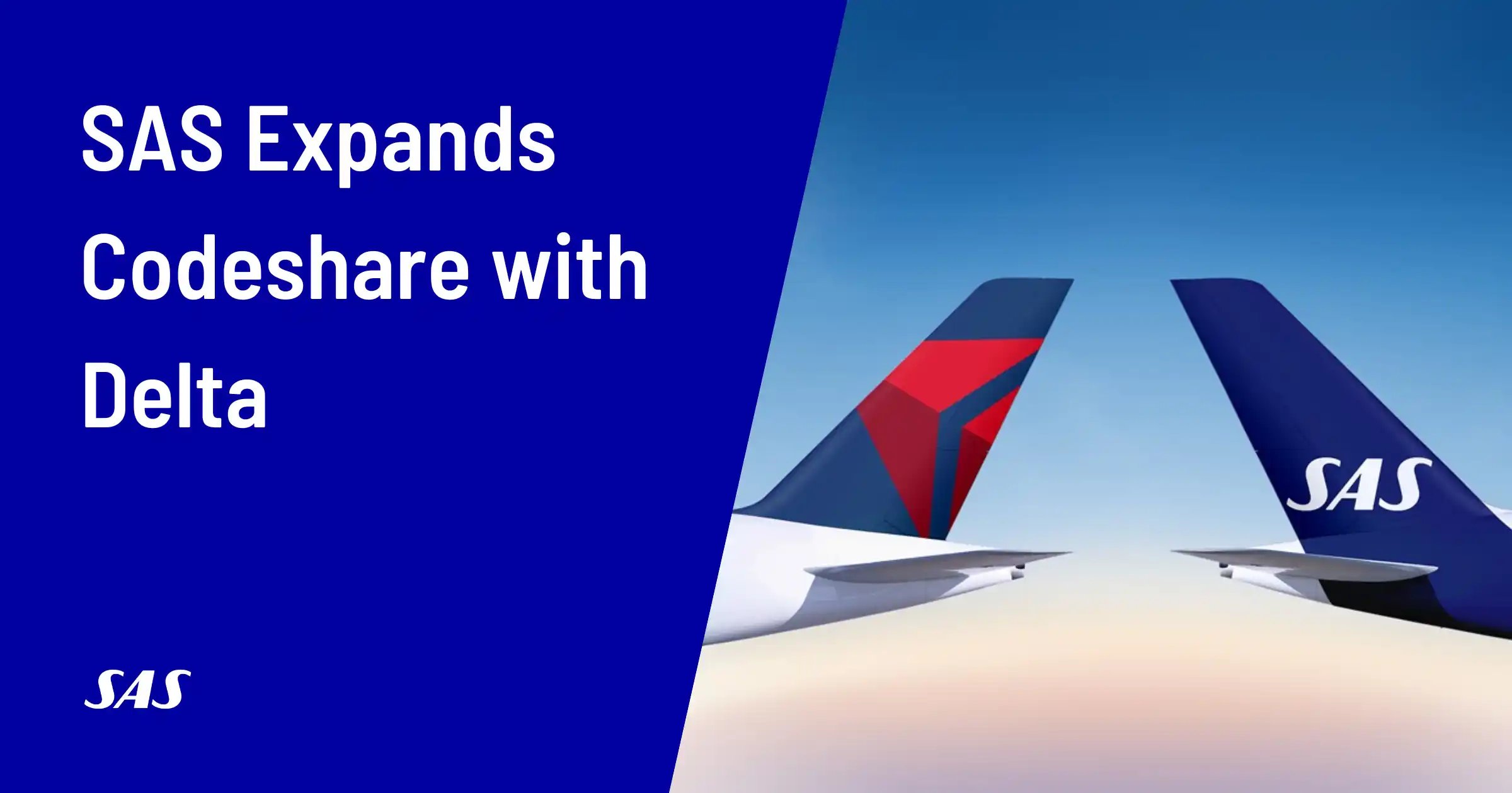 SAS and Delta Expand Codeshare: More Flights Between Scandinavia and North America