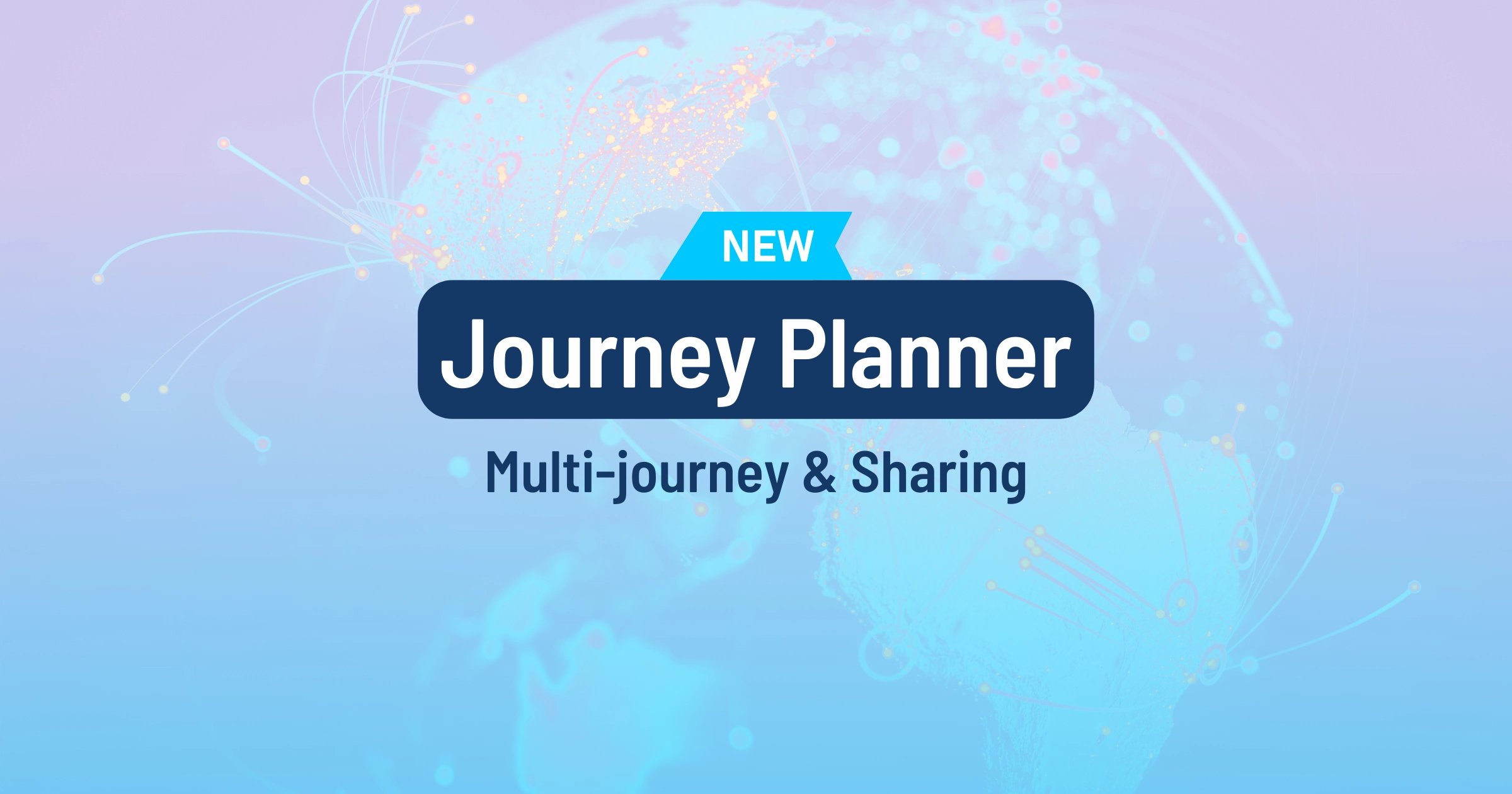 Plan Better Together: Introducing Multi-journey & Sharing In Journey Planner